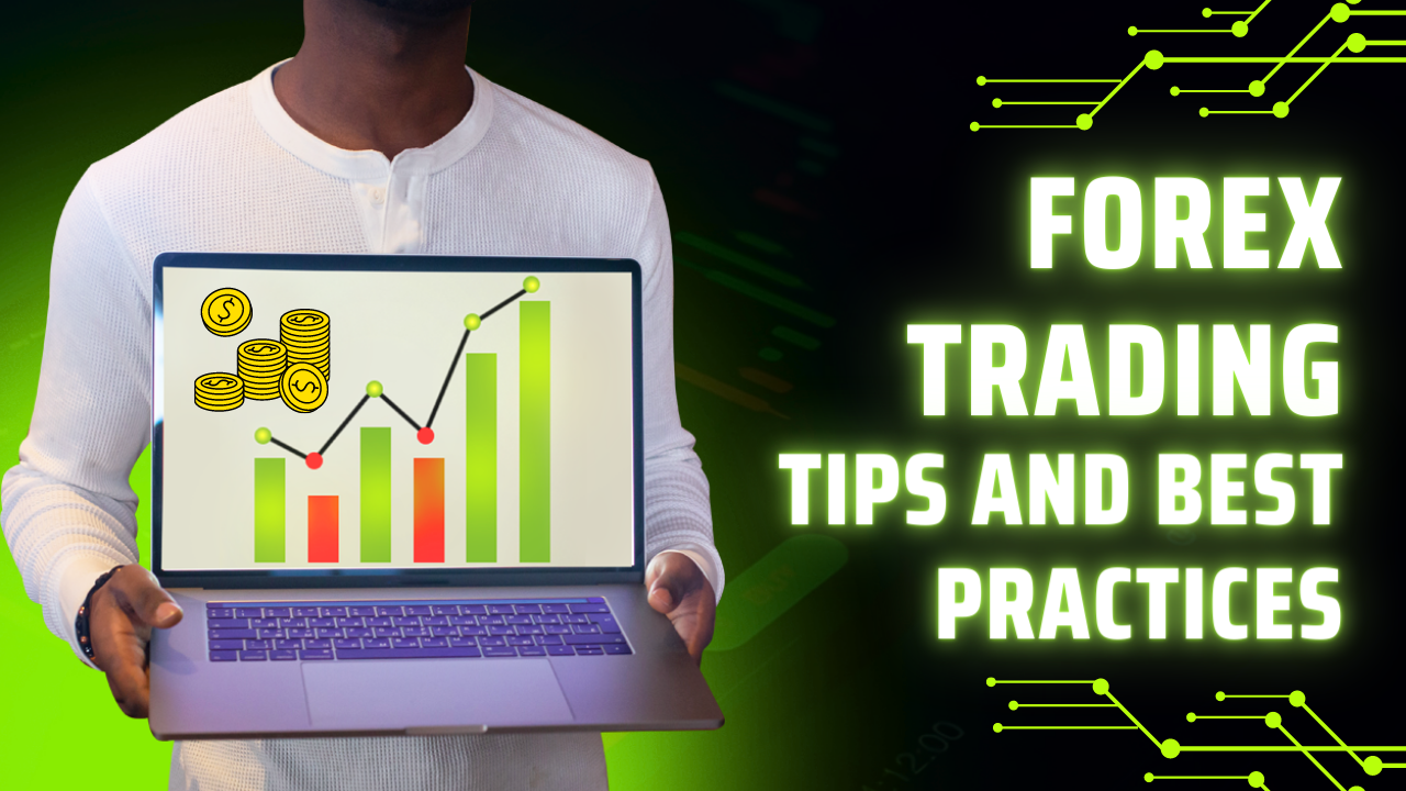 Best Forex Trading Tips And Practices: A Beginner’s Guide