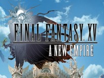 Developers Want Final Fantasy XV To Have Mobile Version