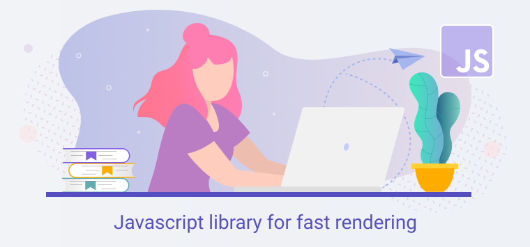 Javascript library for fast rendering