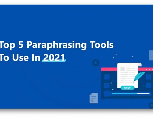 Top 5 Paraphrasing Tools to Use in 2021